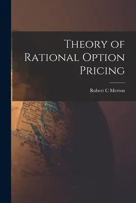 Teoria prețului rațional al opțiunilor - Theory of Rational Option Pricing
