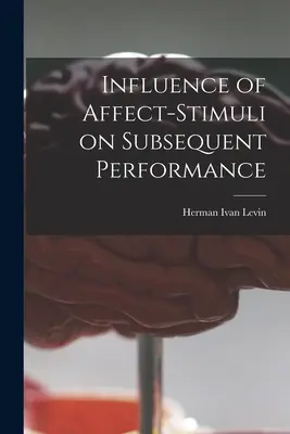 Influența stimulilor afectivi asupra performanței ulterioare - Influence of Affect-stimuli on Subsequent Performance