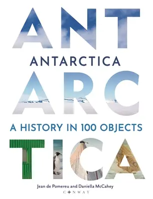 Antarctica: O istorie în 100 de obiecte - Antarctica: A History in 100 Objects