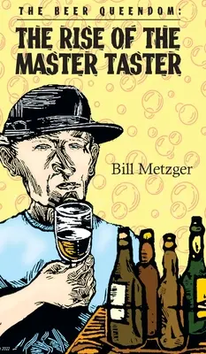 The Beer Queendom: Ascensiunea maestrului degustător: The Rise of the Master Taster - The Beer Queendom: The Rise of the Master Taster