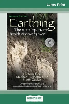 Earthing: Cea mai importantă descoperire din domeniul sănătății! (Ediția a 2-a) (16pt Large Print Edition) - Earthing: The Most Important Health Discovery Ever! (2nd Edition) (16pt Large Print Edition)