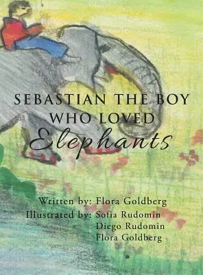 SEBASTIAN BĂIATUL CARE IUBEA ELEFANȚII - SEBASTIAN THE BOY WHO LOVED Elephants