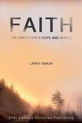 Credința - speranța și scutul creștinului - Faith - The Christian's Hope and Shield