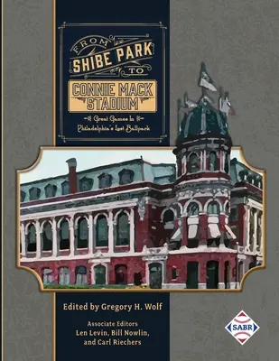De la Shibe Park la Connie Mack Stadium: Mari meciuri în parcul pierdut din Philadelphia - From Shibe Park to Connie Mack Stadium: Great Games in Philadelphia's Lost Ballpark