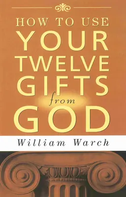 Cum să vă folosiți cele 12 daruri de la Dumnezeu - How to Use Your 12 Gifts from God