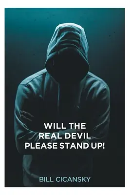 Adevăratul diavol vă rog să vă ridicați! - Will the Real Devil Please Stand Up!