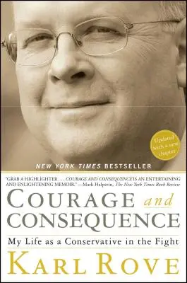 Curaj și consecințe: Viața mea ca conservator în luptă - Courage and Consequence: My Life as a Conservative in the Fight