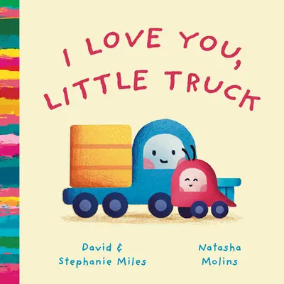 Te iubesc, camionulețule - I Love You, Little Truck