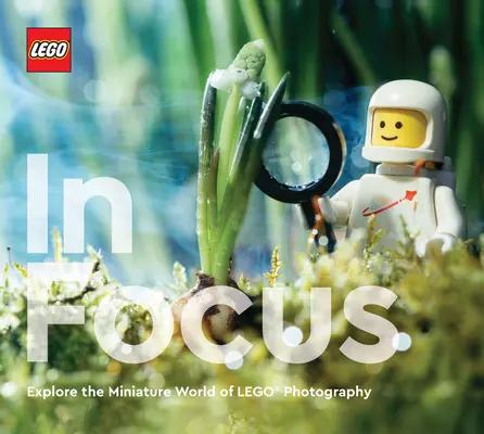 Lego în centrul atenției: Explorați lumea în miniatură a fotografiei Lego(r) - Lego in Focus: Explore the Miniature World of Lego(r) Photography