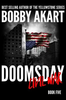 Doomsday Civil War: Un thriller post-apocaliptic de supraviețuire - Doomsday Civil War: A Post-Apocalyptic Survival Thriller