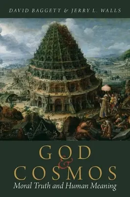 Dumnezeu și Cosmosul: Adevărul moral și sensul uman - God and Cosmos: Moral Truth and Human Meaning