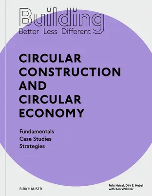 Construind mai bine - mai puțin - diferit: Construcții circulare și economie circulară - Building Better - Less - Different: Circular Construction and Circular Economy