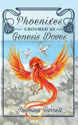 Phoenixes îmblânziți ca porumbei Genesis - Phoenixes Groomed as Genesis Doves