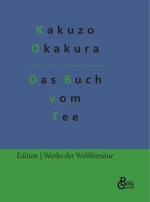 Cartea ceaiului - Das Buch vom Tee
