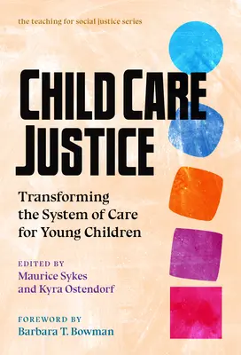 Justiție în îngrijirea copiilor: Transformarea sistemului de îngrijire a copiilor mici - Child Care Justice: Transforming the System of Care for Young Children