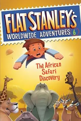 Aventurile lui Flat Stanley în lume #6: Descoperirea safari-ului african - Flat Stanley's Worldwide Adventures #6: The African Safari Discovery