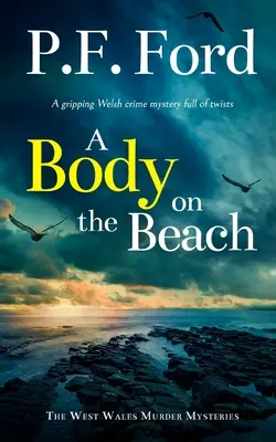 A BODY ON THE BEACH un captivant roman polițist galez plin de răsturnări de situație - A BODY ON THE BEACH a gripping Welsh crime mystery full of twists