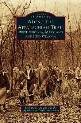 De-a lungul Appalachian Trail: Virginia de Vest, Maryland și Pennsylvania - Along the Appalachian Trail: West Virginia, Maryland, and Pennsylvania