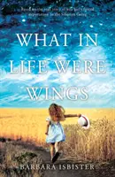 Ce în viață au fost aripile - What in Life Were Wings