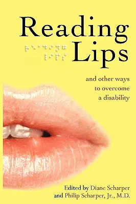 Reading Lips and Other Ways to Overcome a Disability (Citirea buzelor și alte modalități de a depăși un handicap) - Reading Lips and Other Ways to Overcome a Disability