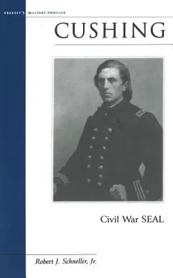 Cushing: SEAL în Războiul Civil - Cushing: Civil War SEAL