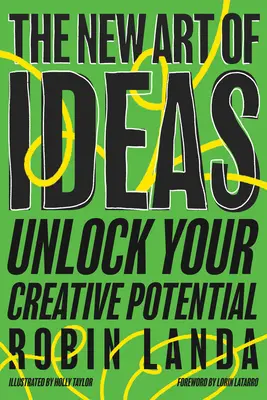 Noua artă a ideilor: Deblochează-ți potențialul creativ - The New Art of Ideas: Unlock Your Creative Potential
