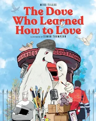 Porumbelul care a învățat cum să iubească - The Dove Who Learned How to Love