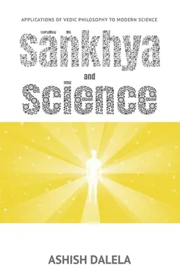 Sankhya și știința: Aplicații ale filosofiei vedice la știința modernă - Sankhya and Science: Applications of Vedic Philosophy to Modern Science