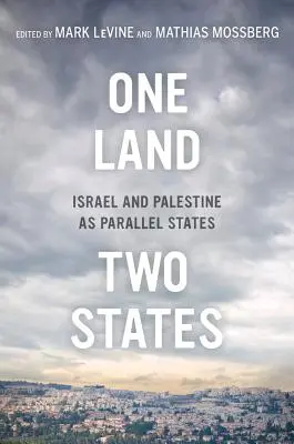 Un pământ, două state: Israel și Palestina ca state paralele - One Land, Two States: Israel and Palestine as Parallel States