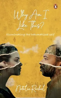 Why Am I Like This? Iluminarea sinelui traumatizat - Why Am I Like This?: Illuminating the Traumatized Self