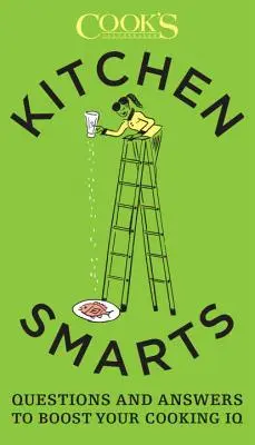 Kitchen Smarts: Întrebări și răspunsuri pentru a-ți spori IQ-ul de gătit - Kitchen Smarts: Questions and Answers to Boost Your Cooking IQ