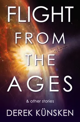 Fuga din veacuri și alte povestiri - Flight from the Ages and Other Stories