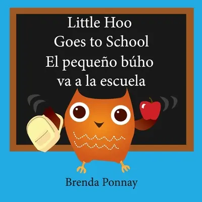 Micul Hoo merge la școală / El pequeo bho va a la escuela - Little Hoo goes to school / El pequeo bho va a la escuela