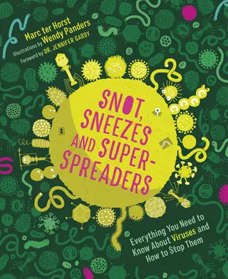 Muci, strănuturi și super răspândaci: Tot ce trebuie să știți despre viruși și cum să îi opriți - Snot, Sneezes, and Super-Spreaders: Everything You Need to Know about Viruses and How to Stop Them.
