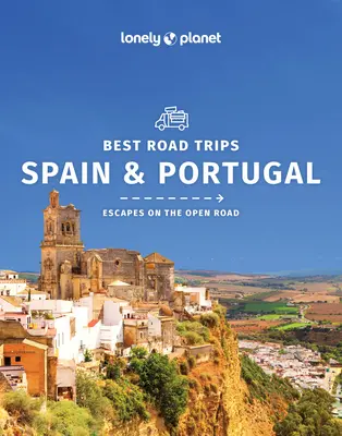 Lonely Planet Best Road Trips Spania și Portugalia 2 - Lonely Planet Best Road Trips Spain & Portugal 2