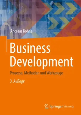 Dezvoltarea afacerilor: Procese, metode și instrumente - Business Development: Prozesse, Methoden Und Werkzeuge