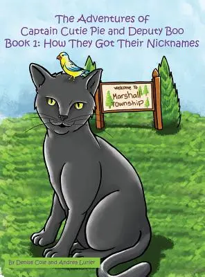 The Adventures of Captain Cutie Pie and Deputy Boo: Book 1: How They Got Their Nicknames