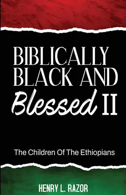 Biblically Black & Blessed II Copiii etiopienilor - Biblically Black & Blessed II The Children of the Ethiopians
