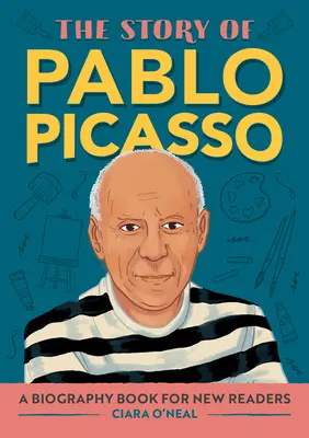 Povestea lui Pablo Picasso: O carte biografică pentru noii cititori - The Story of Pablo Picasso: A Biography Book for New Readers