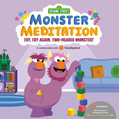 Încearcă, încearcă din nou, Monstru cu două capete!: Meditația monștrilor din Sesame Street în colaborare cu Headspace - Try, Try Again, Two-Headed Monster!: Sesame Street Monster Meditation in Collaboration with Headspace