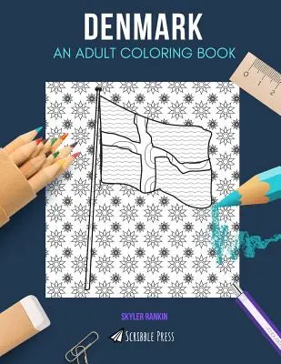 Danemarca: O CARTE DE COLORAT PENTRU ADULȚI: O carte de colorat Danemarca pentru adulți - Denmark: AN ADULT COLORING BOOK: A Denmark Coloring Book For Adults