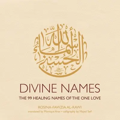 Nume divine: Cele 99 de nume vindecătoare ale iubirii unice - Divine Names: The 99 Healing Names of the One Love