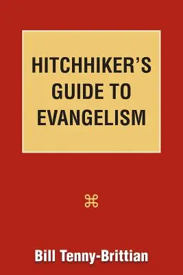 Ghidul autostopistului pentru evanghelizare (Hitchhiker's Guide to Evangelism) - Hitchhiker's Guide to Evangelism