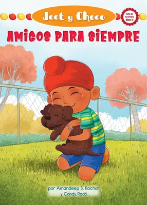 Jeet Y Choco: Amigos Para Siempre (Jeet și Fudge: Prieteni pentru totdeauna) - Jeet Y Choco: Amigos Para Siempre (Jeet and Fudge: Forever Friends)