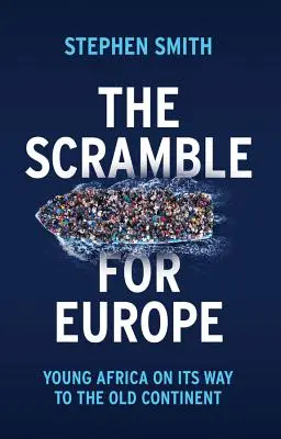 The Scramble for Europe: Young Africa on Its Way to the Old Continent
