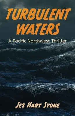 Turbulent Waters: Un thriller din nord-vestul Pacificului - Turbulent Waters: A Pacific Northwest Thriller