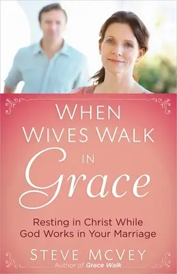 Când soțiile umblă în har - When Wives Walk in Grace