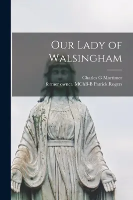 Doamna noastră din Walsingham - Our Lady of Walsingham