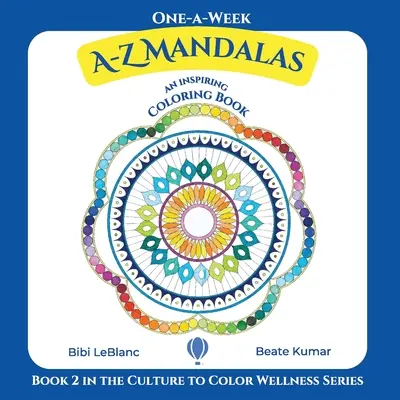 One-A-Week A-Z Mandalas - Carte de colorat inspirată: Carte de colorat cu citate inspiraționale - One-A-Week A-Z Mandalas - Inspiring Coloring Book: Coloring Book with Inspirational Quotes