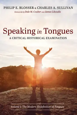 Vorbirea în limbi: O examinare istorică critică - Speaking in Tongues: A Critical Historical Examination